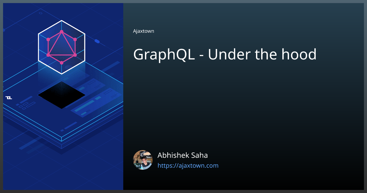 GraphQL - Under the hood | by Abhishek Saha