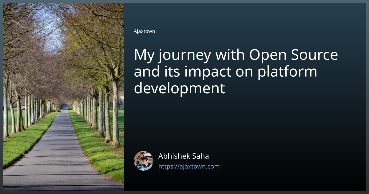My journey with Open Source and its impact on platform development | by ...